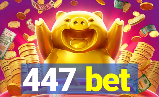 447 bet